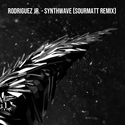 Rodriguez Jr. - Synthwave (Sourmatt Remix)