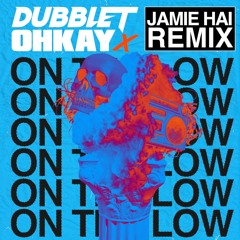 On The Low (x OHKAY) [Jamie Hai Remix]