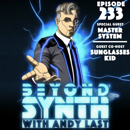 Beyond Synth - 233 - Master System / Sunglasses Kid