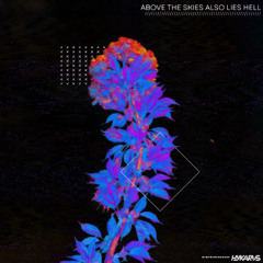above the skies also lies hell