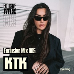 Exclusive Mix #005 x KTK