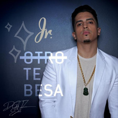 Otro Te Besa - Jr. (DGTLZ Edit)