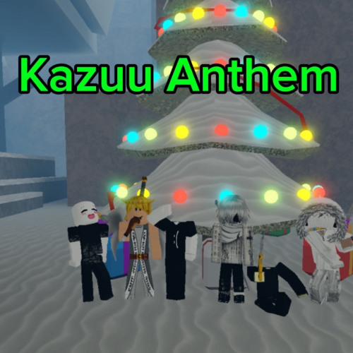 kazuu anthem