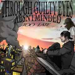 Too Late (Feat. AbsntMinded)