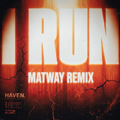 I Run (Matway Remix)