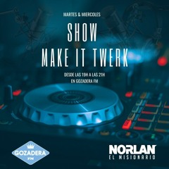 Show Make It Twerk! Con Norlan El Misionario