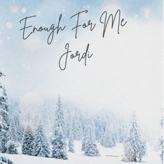 Enough for Me