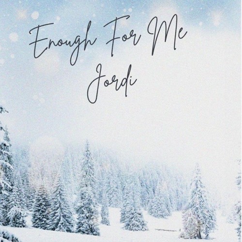 Enough for Me