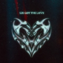 We Got The Love