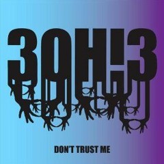 30H!3 - Don't Trust Me (PINEO & LOEB Remix)