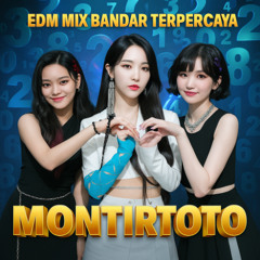 EDM MASHUP MIX BANDAR TERPERCAYA MONTIRTOTO X NUSANTARAFULL