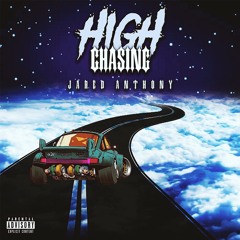 High Chasing - @whoisjaredanthony