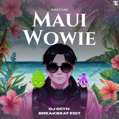 Maui Wowie - DJ Ocyn (BKB Edit) | Breakbeat Edition