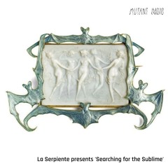 La Serpiente presents 'Searching for the Sublime' [08.03.25]