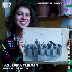 Panorama Yerevan - Armenian Jazz Special NTS Radio 3d of June