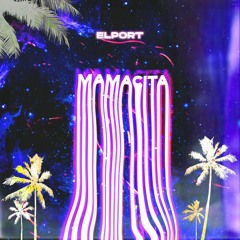 ELPORT - Mamacita (Radio Edit)