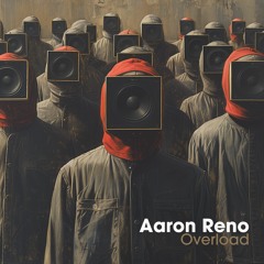 Aaron Reno - Overload