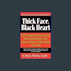 [R.E.A.D P.D.F] 📚 Thick Face, Black Heart: The Warrior Philosophy for Conquering the Challenges of