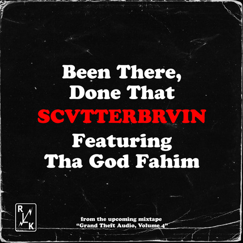 Been There, Done That feat. Tha God Fahim (Produced by SCVTTERBRVIN)