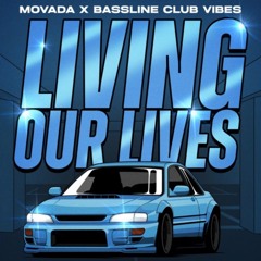 Movada - Living Our Lives ft BasslineClubVibes