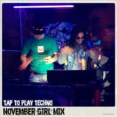 November Girl Mix (tap to play techno)