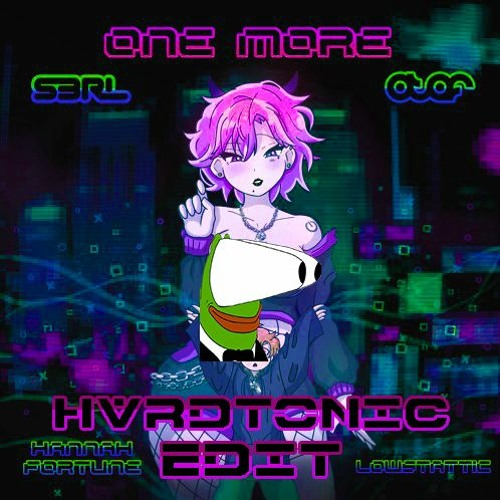 S3RL & Atef Ft Hannah Fortune & Lowstattic - One More (HVRDTONIC Edit)