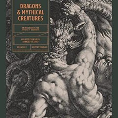 [Get] [KINDLE PDF EBOOK EPUB] Dragons & Mythical Creatures: An Image Archive for Artists and Designe