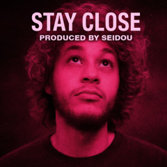 STAY CLOSE