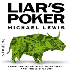 [View] PDF 📂 Liar's Poker: RIsing Through the Wreckage on Wall Street by  Michael Le