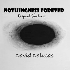 Nothingness forever  (original short mix )