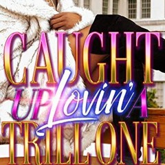 [PDF] ❤️ Read Caught Up Lovin' A Trill One by  Michelle Elaine
