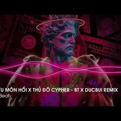 ✈Từ Cửu Môn Hồi Ức x Thủ Đô Cypher - BT x DucBui Remix _ NHẠC CỰC CHÁY HOT TIK TOK 2023.mp3