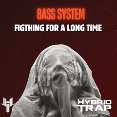 Bass System - Fighting For A Long Time