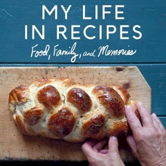 My Life in Recipes: Food, Family and Memories