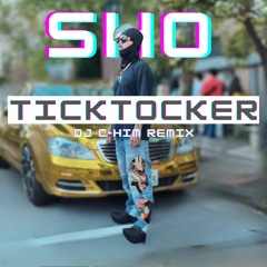 @sho_official365 -TickTocker (@Deejaychim Remix)