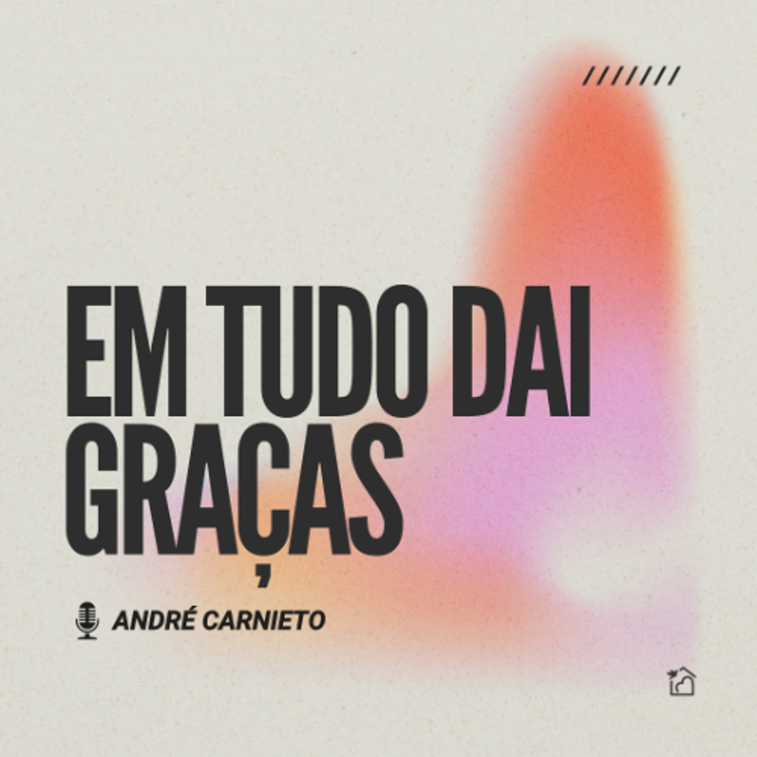 Em Tudo Dai Graças - André Carnieto 19/01/2025 episode artwork