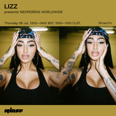 LIZZ presents NEOPERRAS WORLDWIDE - 08 July 2021