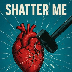 Shatter Me