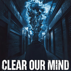 Clear Our Mind