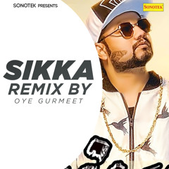 Sikka (Remix By Oye Gurmeet)