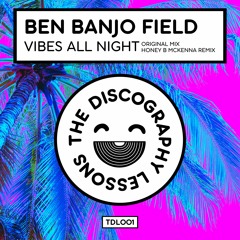 Ben Banjo Field - Vibes All Night (Original Mix)