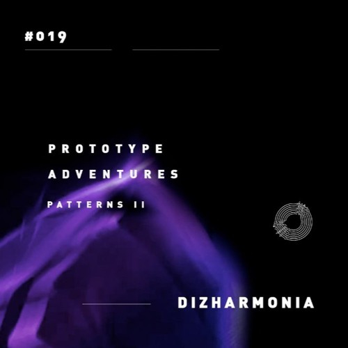 Prototype Adventures 019: Dizharmonia