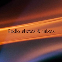 Radio shows & mixes