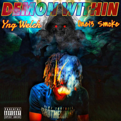 Yng Welch - Demon Within Ft One13 Smoke