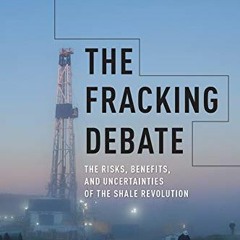 View [KINDLE PDF EBOOK EPUB] The Fracking Debate: The Risks, Benefits, and Uncertaint