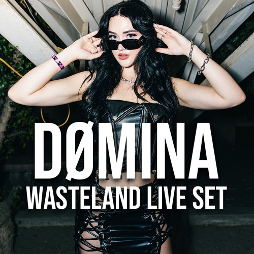 DØMINA Live @ Wasteland August 30