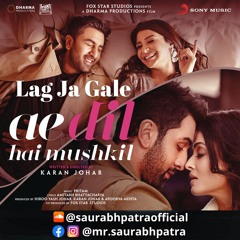 Lag Ja Gale - Arijit Singh, Lata Mangeshkar - Ae Dil Hai Mushkil - Saurabh Patra