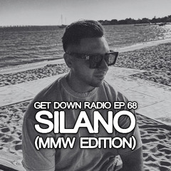 Get Down Radio Ep. 68 | Silano (MMW Edition)