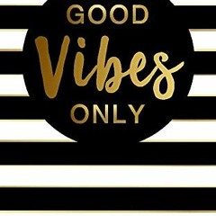 View EPUB 💛 Good Vibes Only Weekly/Monthly Planner with Inspirational Quotes (5"x8")