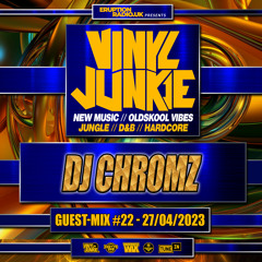 The Guest-Mix #22 – DJ Chromz  – www.VinylJunkie.UK